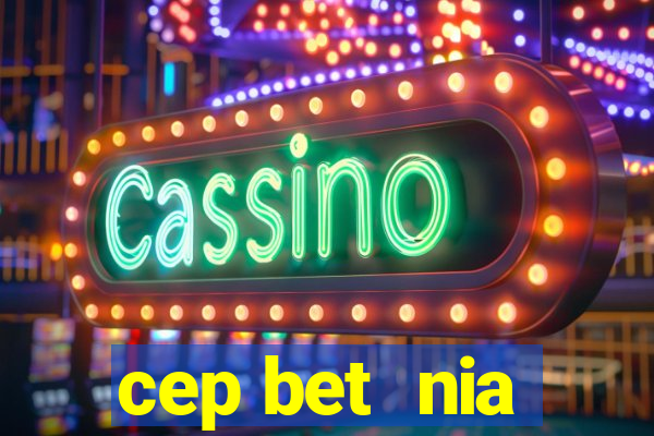 cep bet  nia